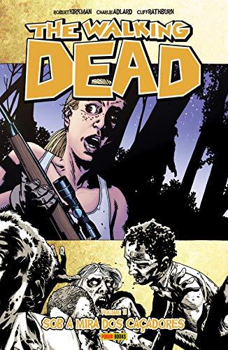 The Walking Dead. Sob a Mira dos Caçadores - Volume 11