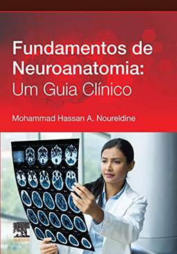 Fundamentos de neuroanatomia: um Guia Clínico