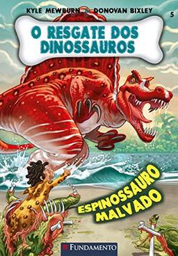 O Resgate Dos Dinossauros 05 - Espinossauro Malvado