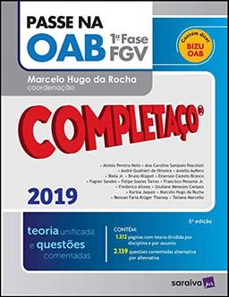 Passe na OAB : Completaço® : 1ª fase FGV : Teoria unificada - 5ª edição de 2019: Teoria Unificada e Questões Comentadas