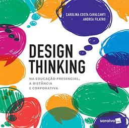 Design Thinking na educação presencial, à distância e corporativa: Na edicação presencial, a distância e corporativa
