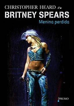 Britney Spears: Menina perdida