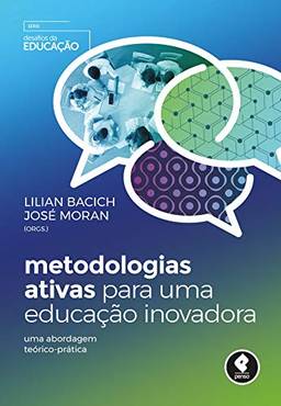 Metodologias Ativas para uma Educação Inovadora: Uma Abordagem Teórico-Prática