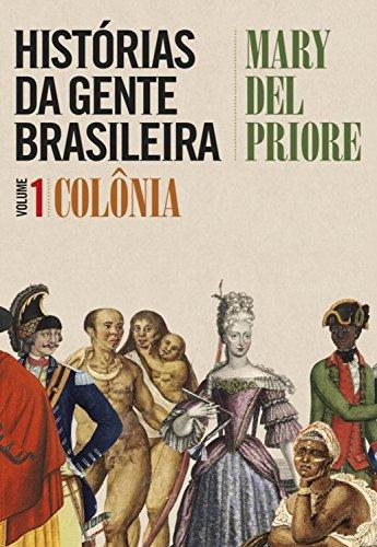 Histórias da gente brasileira: Volume 1 - Colônia