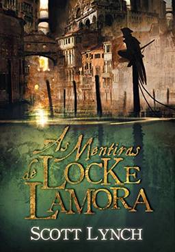 As Mentiras de Locke Lamora (Nobres Vigaristas Livro 1)