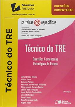 Técnico do TRE - 2ª edição de 2016: Questões Comentadas, Estratégias de Estudo