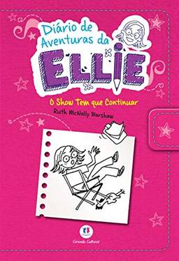 Diário de aventuras da Ellie - O show tem que continuar - Livro 5: Volume 5