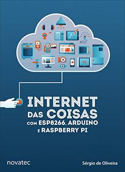 Internet das Coisas com ESP8266, Arduino e Raspberry Pi