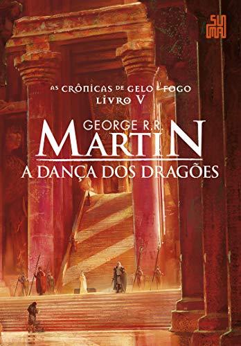 A dança dos dragões (As Crônicas de Gelo e Fogo Livro 5)