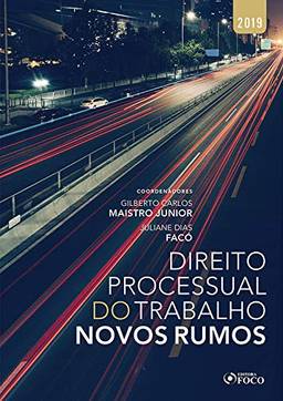 Direito processual do trabalho: novos rumos - 1ª edição - 2019