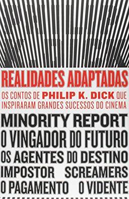 Realidades adaptadas: Os contos de Philip K. Dick que inspiraram grandes sucessos do cinema