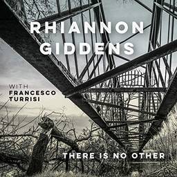 Rhiannon Giddens - There Is no Other (With France