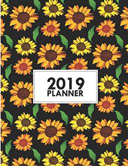 2019 Planner: 8.5x11 Yellow Sunflower Weekly 2019 Planner Yearly Agenda (1 January - 31 December 2019 )