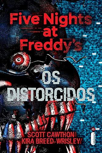 Five Nights at Freddy’s. Os Distorcidos. Five Nights at Freddy's - Volume 2: (Série Five nights at Freddy’s vol. 2)