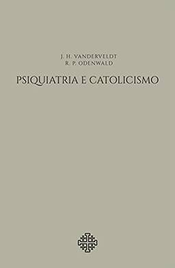 Psiquiatria E Catolicismo