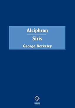 Alciphron, ou O filósofo minucioso / Siris