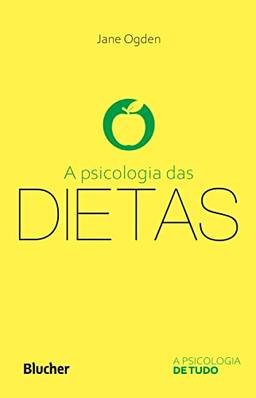 A psicologia das dietas (A Psicologia de Tudo)