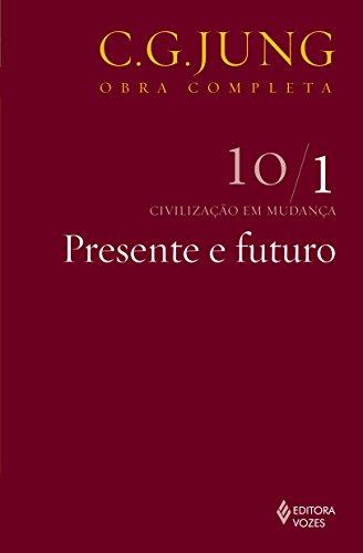 Presente e futuro Vol. 10/1: Civilização em Mudança - Parte 1: Volume 10