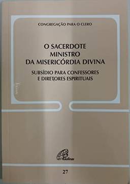 O Sacerdote ministro da misericórdia divina - Doc. 27: Subsídio para confessores e diretores espirituais