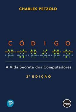 Código 2ed: A Vida Secreta dos Computadores