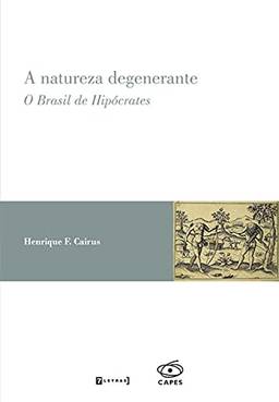 A Natureza Degenerante: O Brasil De Hipócrates