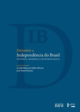 Dicionário da Independência do Brasil: História, Memória e Historiografia