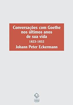 Conversações com Goethe nos últimos anos de sua vida: 1823-1832