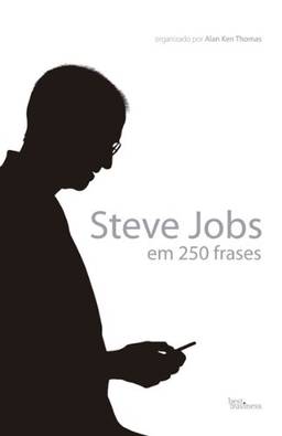 Steve Jobs em 250 frases