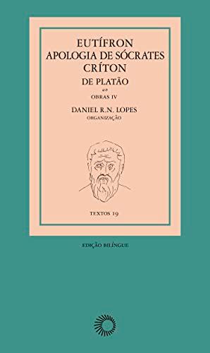 Eutífron, Apologia de Sócrates e Críton, de Platão: Obras IV