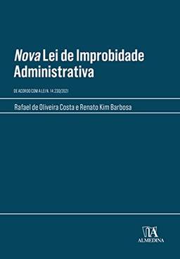 Nova Lei de Improbidade Administrativa; De Acordo com a Lei n. 14.230/2021 (Manuais Profissionais)