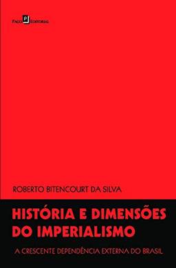 História e Dimensões do Imperialismo: A Crescente Dependência Externa do Brasil