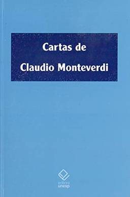 Cartas de Claudio Monteverdi: (1601-1643)