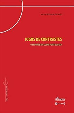 Jogos De Contrastes: O Esporte Na Guiné Portuguesa