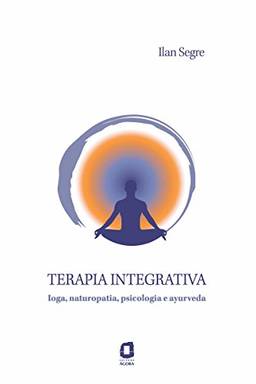 Terapia Integrativa - Ioga, Naturopatia, Psicologia e Ayurveda