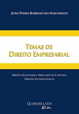 Temas de Direito Empresarial: Direito Societário, Mercado de Capitais e Direito da Insolvência