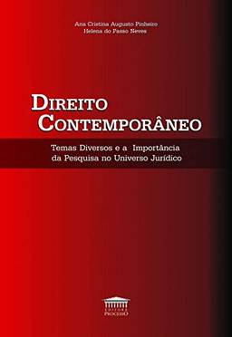 Direito Contemporâneo: Temas Diversos e a Importância da Pesquisa no Universo Jurídico