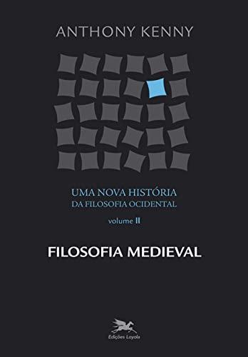 Uma nova história da filosofia ocidental - Vol. II: Volume II - Filosofia medieval: 2