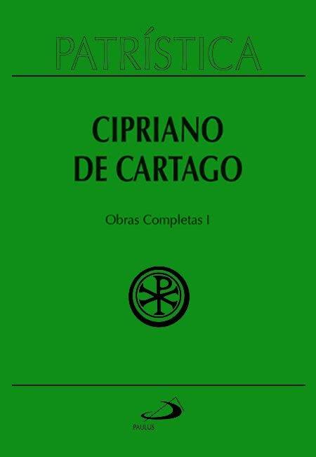 Patrística - Cipriano de Cartago - Obras Completas I - Vol. 35/1 (Volume 35)