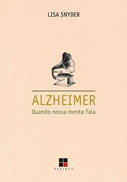 Alzheimer - Quando Nossa Mente Fala