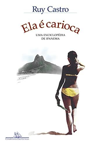Ela é carioca (Nova edição): Uma enciclopédia de Ipanema
