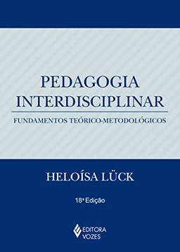 Pedagogia interdisciplinar: Fundamentos teórico-metodológicos