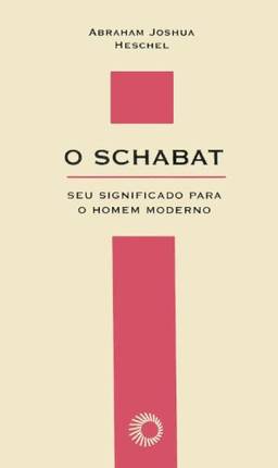 O Schabat: seu significado para o homem moderno: 49