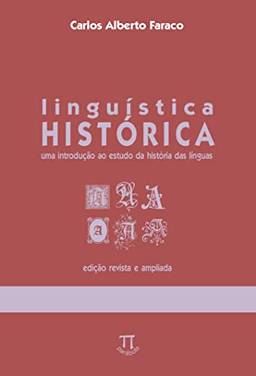 Linguística Historica. Uma Introdução Ao Estudo Da História Das Linguas
