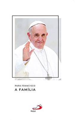 A família (Catequeses do papa Francisco)