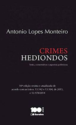 Crimes hediondos - 10ª edição de 2015: Textos, comentários e aspectos polêmicos