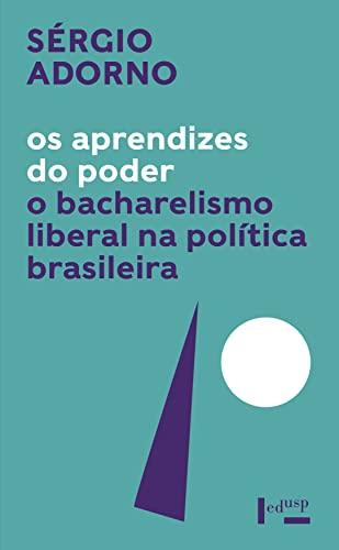 Os Aprendizes do Poder: O Bacharelismo Liberal na Política Brasileira