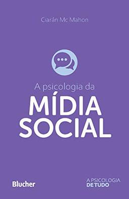 A psicologia da mídia social (A psicologia de tudo)