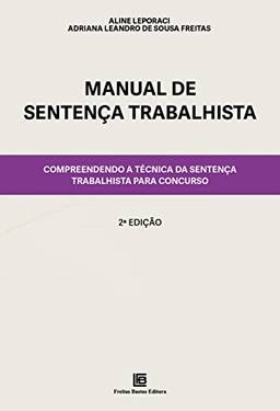 Manual de Sentença Trabalhista: Compreendendo a Técnica da Sentença Trabalhista para Concurso