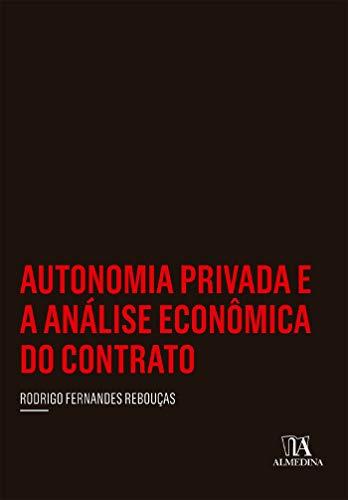 Autonomia Privada e a Análise Econômica do Contrato
