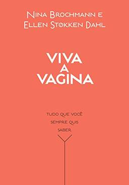 Viva a vagina: Tudo que você sempre quis saber